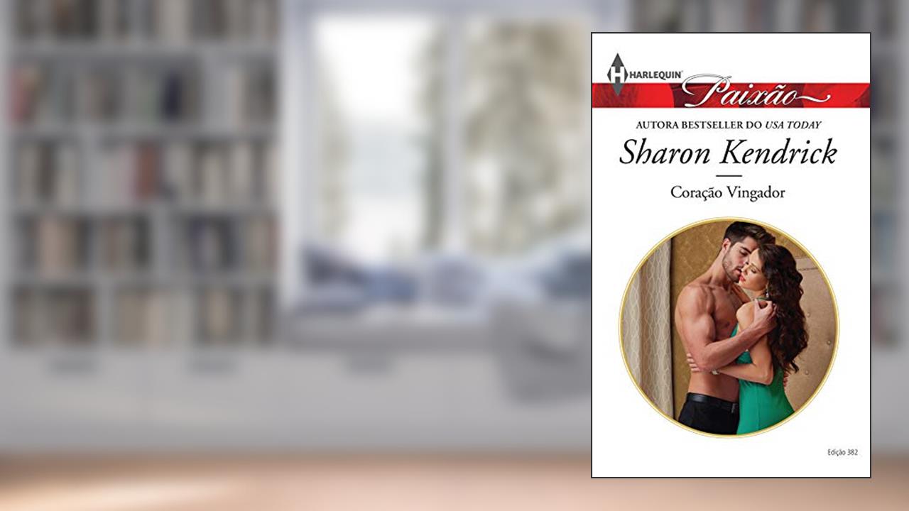 Coração Vingador (Harlequin Jessica Especial Livro 382), do autor Sharon Kendrick