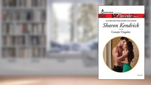 Capa de Coração Vingador (Harlequin Jessica Especial Livro 382), do autor Sharon Kendrick