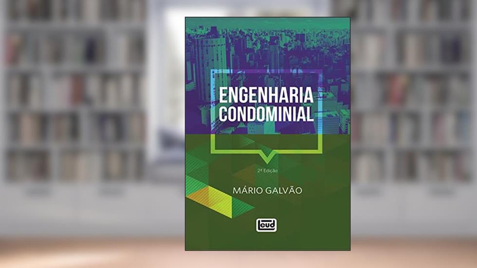 Engenharia Condominial: 2ª Edição, do autor Mário Galvão