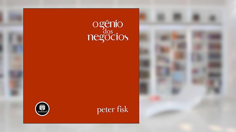 O Gênio dos Negócios, do autor Peter Fisk