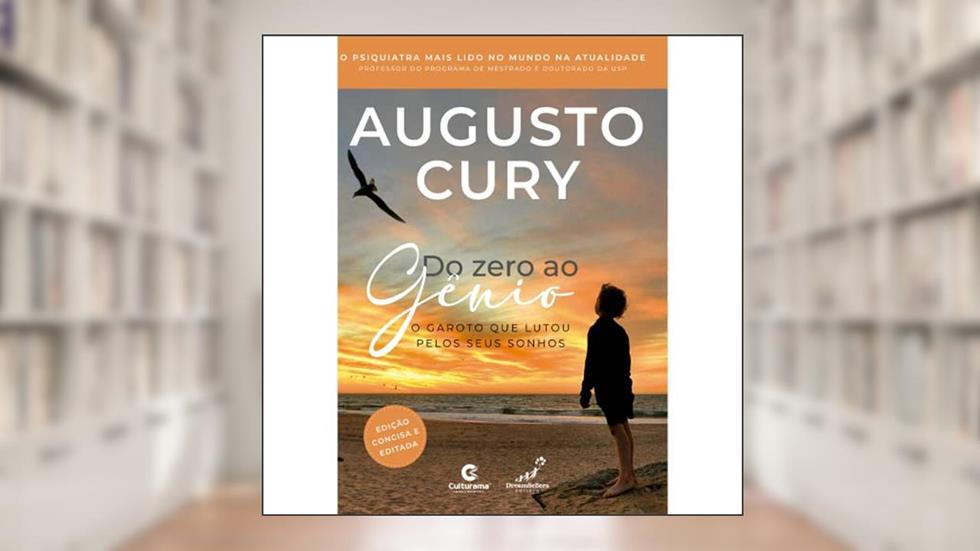 Do Zero ao Gênio - O Garoto Que Lutou Pelos Seus Sonhos, do autor Augusto Cury