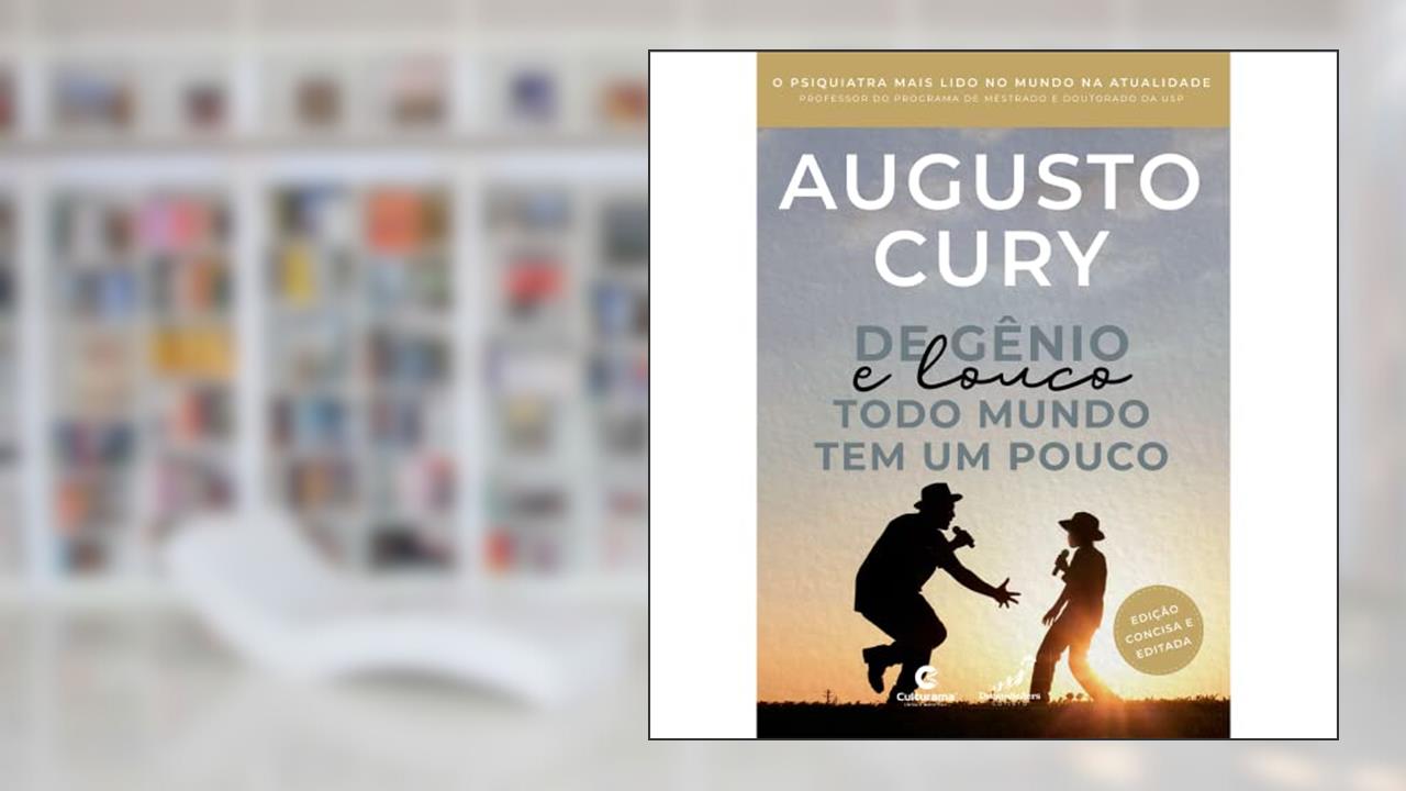 De gênio e louco todo mundo tem um pouco, do autor Augusto Cury
