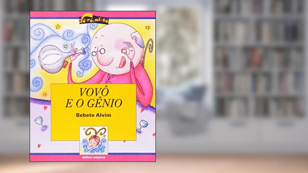 Vovô e o Gênio - Coleção Dó-Ré-Mi-Fá, do autor Bebete Alvim