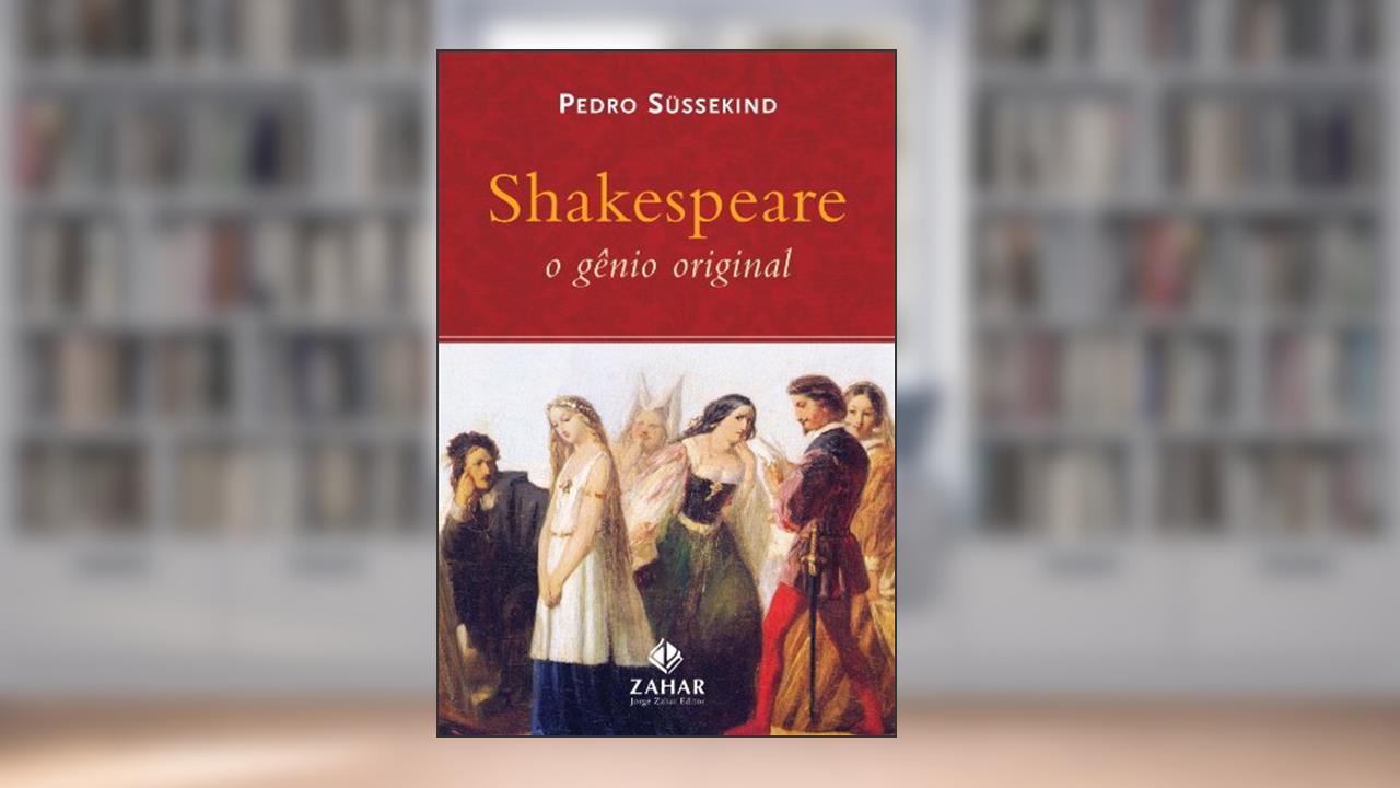 Shakespeare, O Gênio Original. Coleção Estéticas, do autor Pedro Süssekind