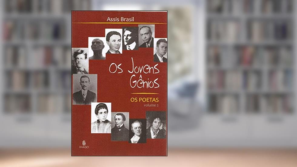 Os Jovens Gênios: Os Poetas (Volume 2), do autor Assis Brasil