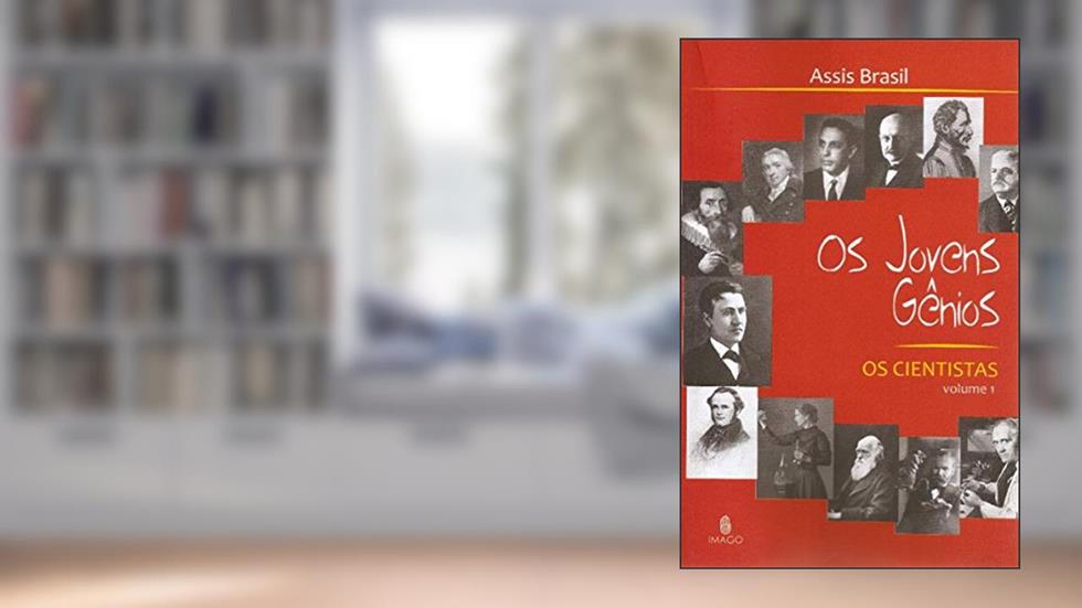 Os Jovens Gênios: Os Cientistas (Volume 1), do autor Assis Brasil