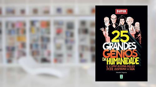 Capa de 25 Grandes Gênios da Humanidade, do autor Salvador Nogueira