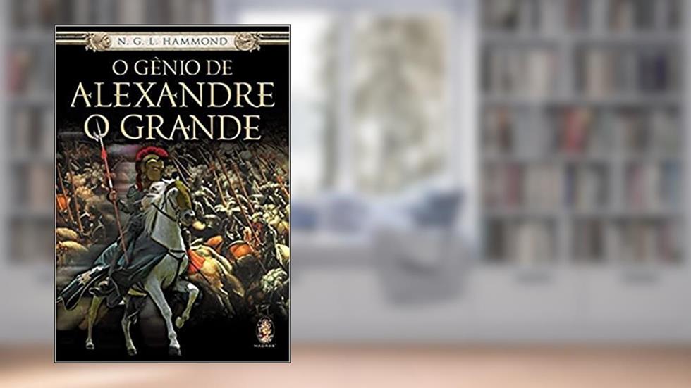 Gênio de Alexandre, o Grande, do autor N.G.L. Hammond