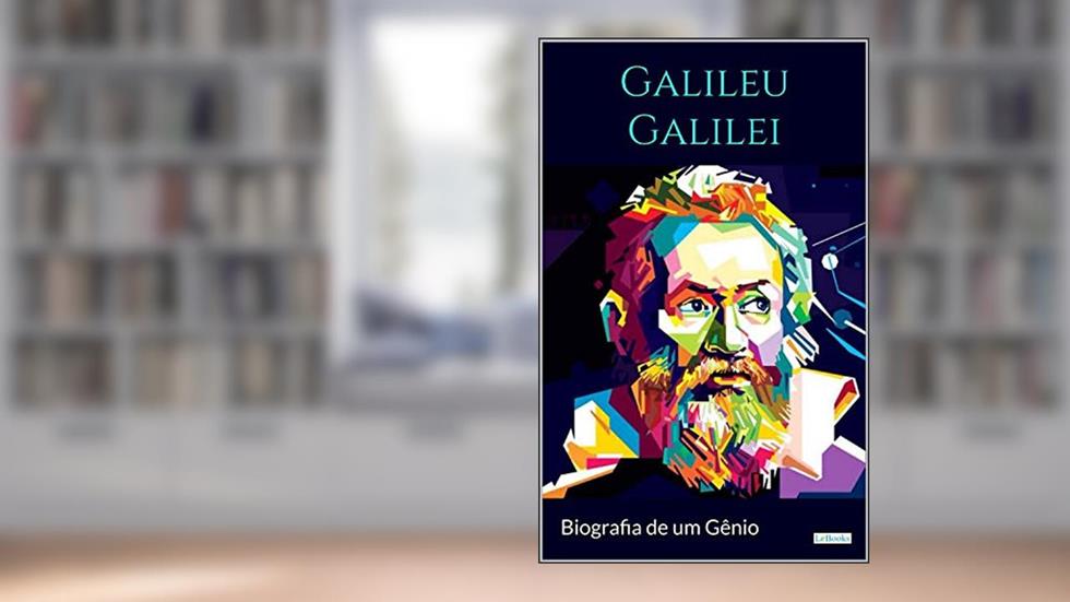 GALILEI GALILEU: Biografia de um Gênio (Homens que Mudaram o Mundo), do autor Ludovico Geymonat