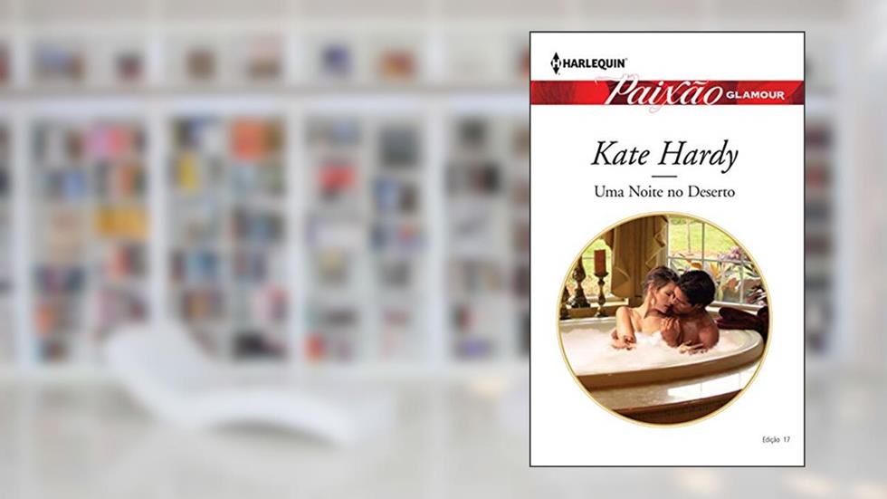 Paixão Glamour 17. Uma Noite no Deserto, do autor Kate Hardy
