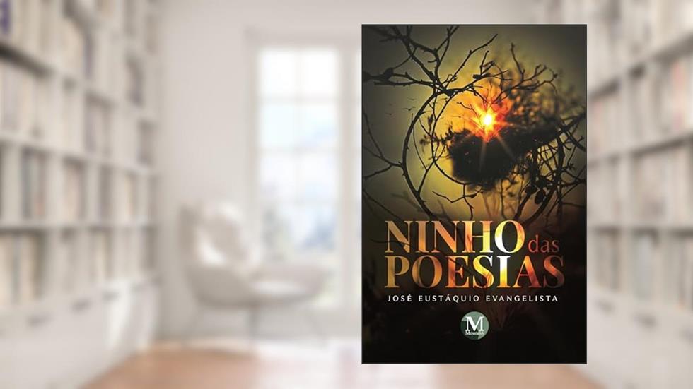 Ninho das Poesias, do autor José Eustáquio. Evangelista