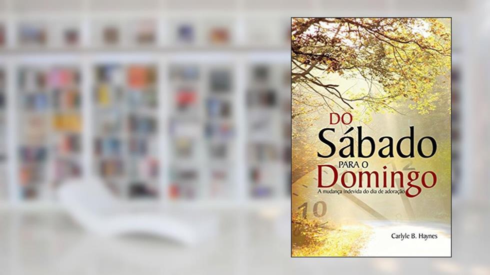 Do Sábado para o Domingo, do autor Carlyle B. Haynes