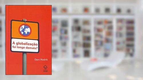 Capa de A globalização foi longe demais?, do autor Dani Rodrik