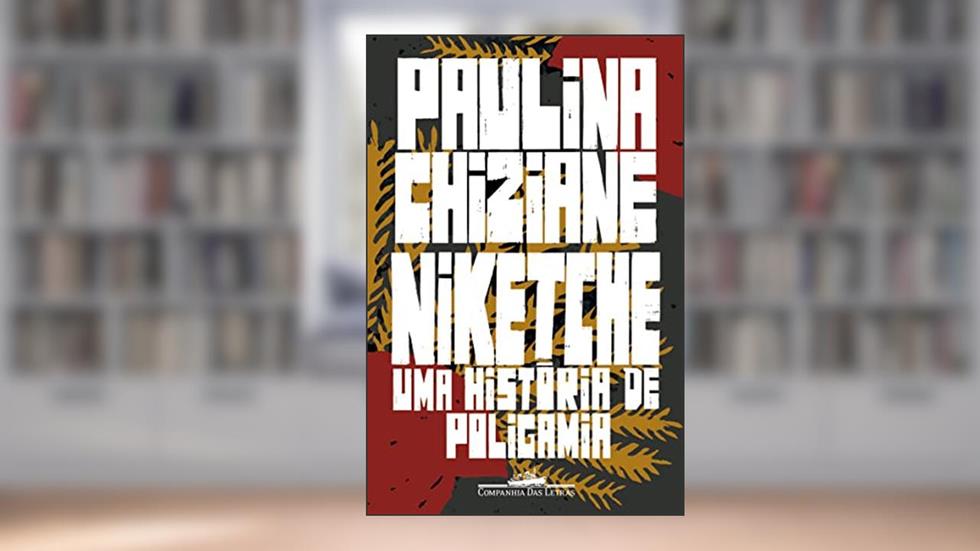 Niketche (Nova edição): Uma história de poligamia, do autor Paulina Chiziane