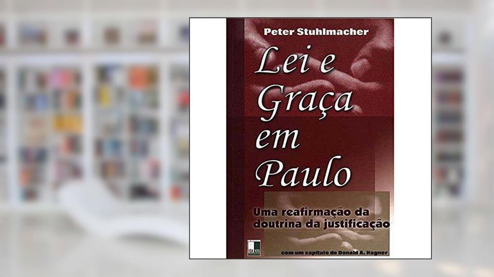 Lei E Graça Em Paulo, do autor Peter Stuhlmacher