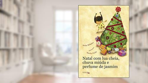 Capa de Natal Com Lua Cheia, Chuva Miúda E Perfume De Jasmim, do autor Sonia Robatto