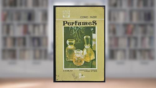 Capa de Como Fazer Perfumes, do autor Diamantino Fernandes Trindade