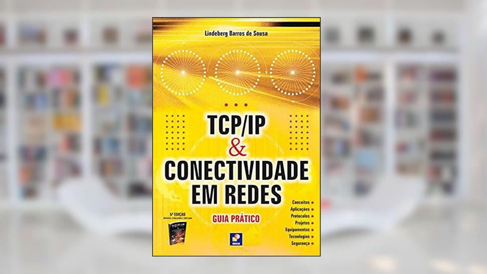 TCP/IP e Conectividade em Redes: Guia prático, do autor Lindeberg Barros de Sousa