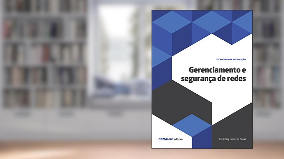 Gerenciamento e segurança de redes (Tecnologia da Informação), do autor Lindenberg Barros de Sousa