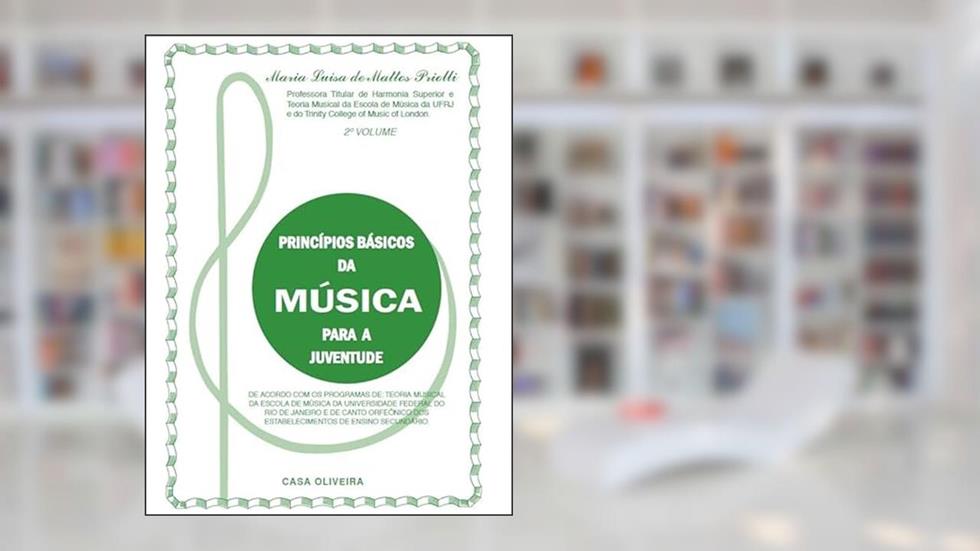 Princípios Básicos da Música para Juventude - 2º Volume, do autor Maria Luisa de Mattos Priolli