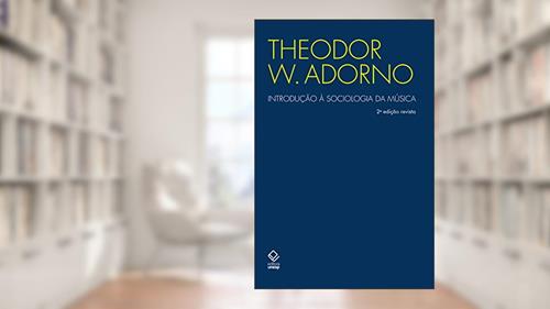 Capa de Introdução à sociologia da música - 2ª edição: Doze preleções teóricas, do autor Theodor W. Adorno