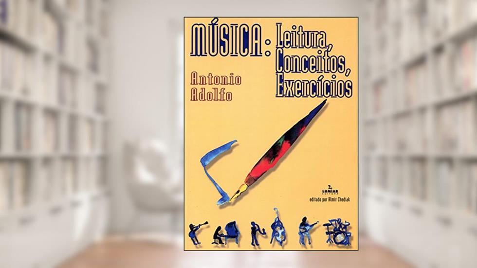 Música: Leitura, conceitos, exercícios, do autor Antonio Adolfo