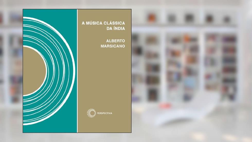 A música clássica da Índia, do autor Alberto Marsicano