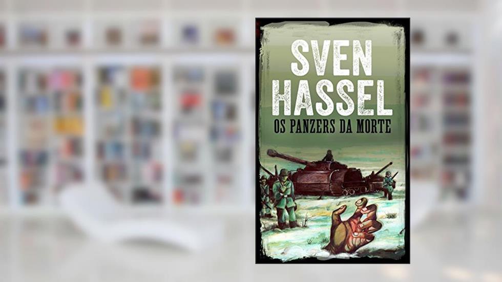 Os Panzers da Morte: Edição em português (Série guerra Sven Hassel), do autor Sven Hassel