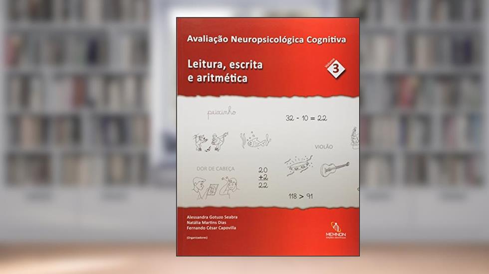 Avaliação Neuropsicológica Cognitiva, do autor Alessandra Gotuzo Seabra; Natália Martins Dias; Fernando César Capovilla