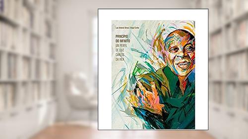Capa de Princípio do Infinito: um Perfil de Luiz Carlos da Vila, do autor Luiz Antonio Simas; Diogo Cunha