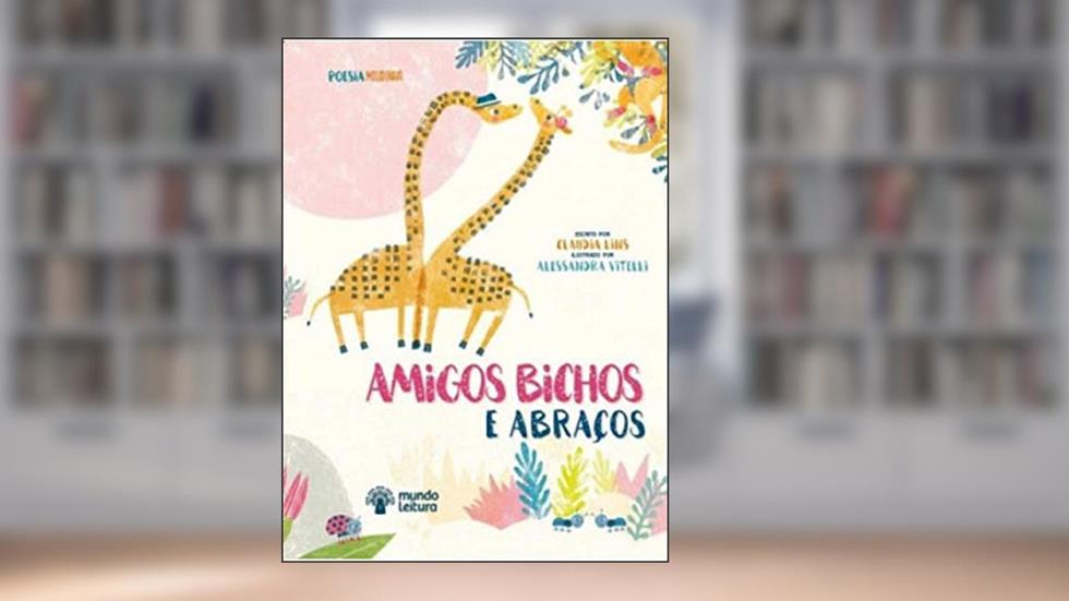 AMIGOS BICHOS E ABRAÇOS, do autor CLAUDIA LINS