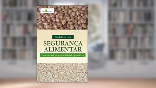 Capa de Segurança Alimentar em Tempos de (In)Sustentabilidades Produzidas, do autor Wanda Griep Hirai