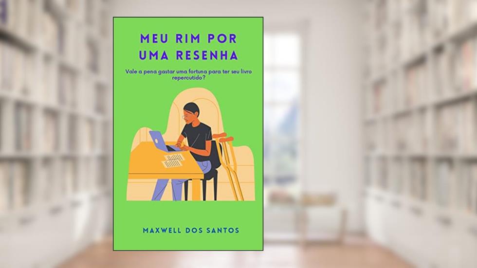 Meu rim por uma resenha, do autor Maxwell dos Santos