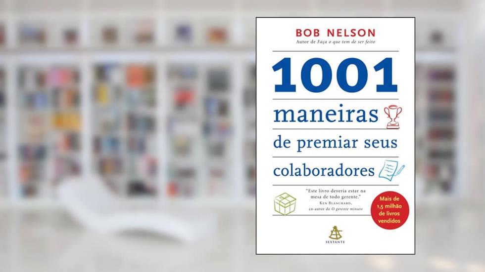 1001 Maneiras de Premiar Seus Colaboradores, do autor Bob Nelson