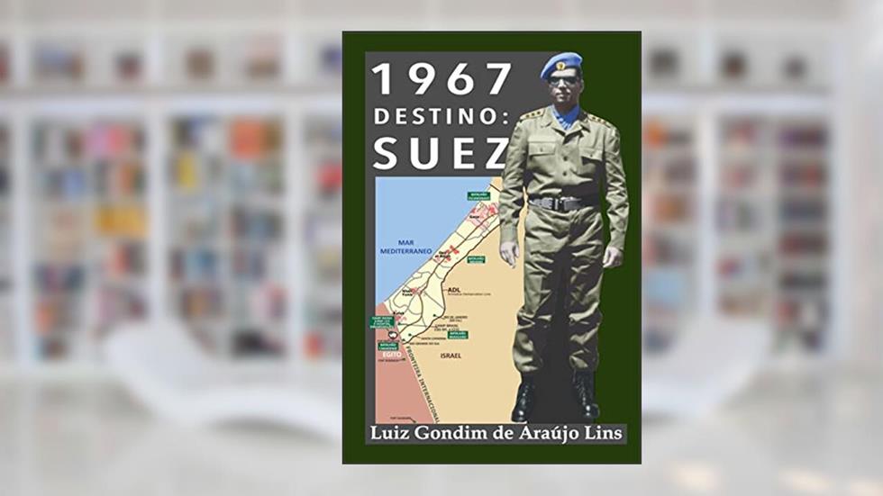 1967 DESTINO: SUEZ, do autor Luiz Gondim de Araujo Lins; Lilian Bell