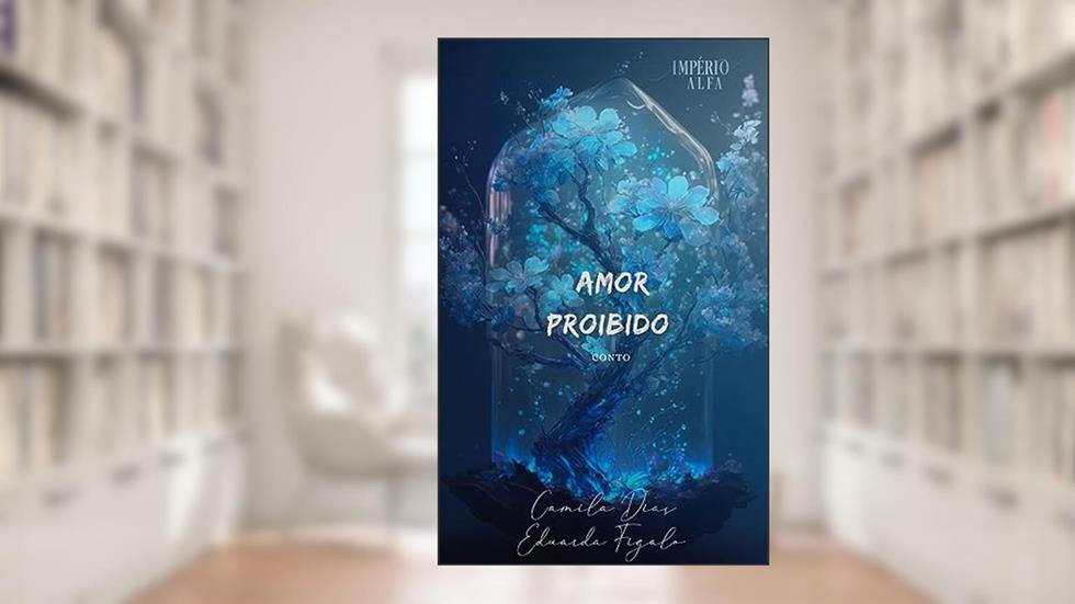 Conto: Amor proibido (Contos Império Alfa), do autor Camila Dias; Eduarda Figalo