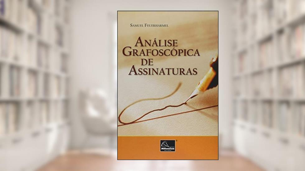 Análise Grafoscópica De Assinaturas, do autor Samuel Feuerharmel