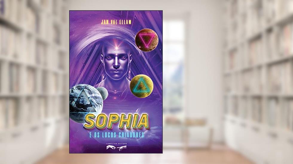 Sophia e o Logos Criadores, do autor Jan Val Ellam