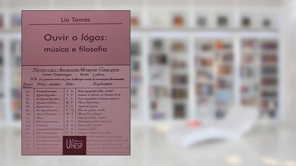 Ouvir o lógos: Música e filosofia, do autor Lia Tomas
