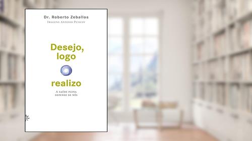Capa de Desejo, logo realizo: A saúde plena depende de nós, do autor Roberto Zeballos