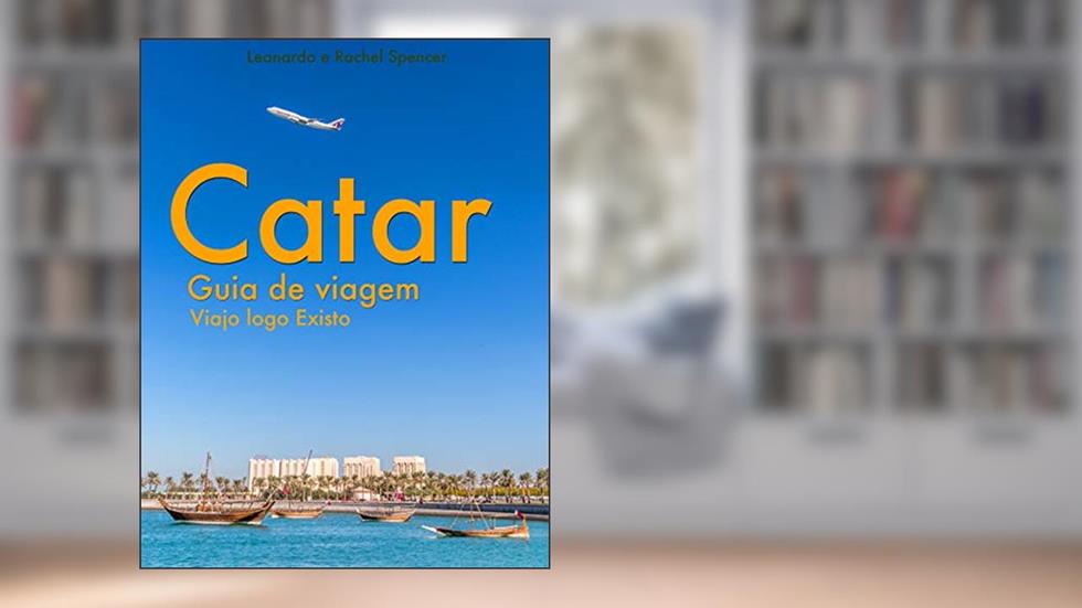 Catar - Guia de Viagem do Viajo logo Existo, do autor Viajo logo Existo
