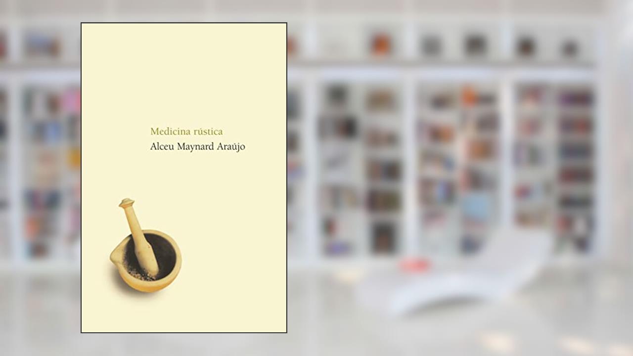 Medicina rústica, do autor Alceu Maynard Araujo