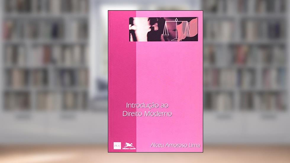 Introdução ao Direito Moderno, do autor Alceu Amoroso Lima