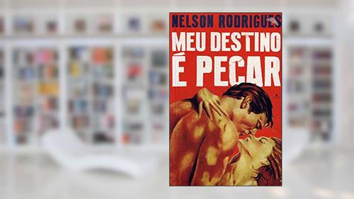 Capa de Meu Destino É Pecar. Suzana Flag, do autor Nelson Rodrigues