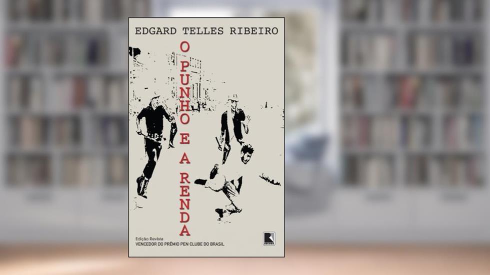 O punho e a renda, do autor Edgard Telles Ribeiro