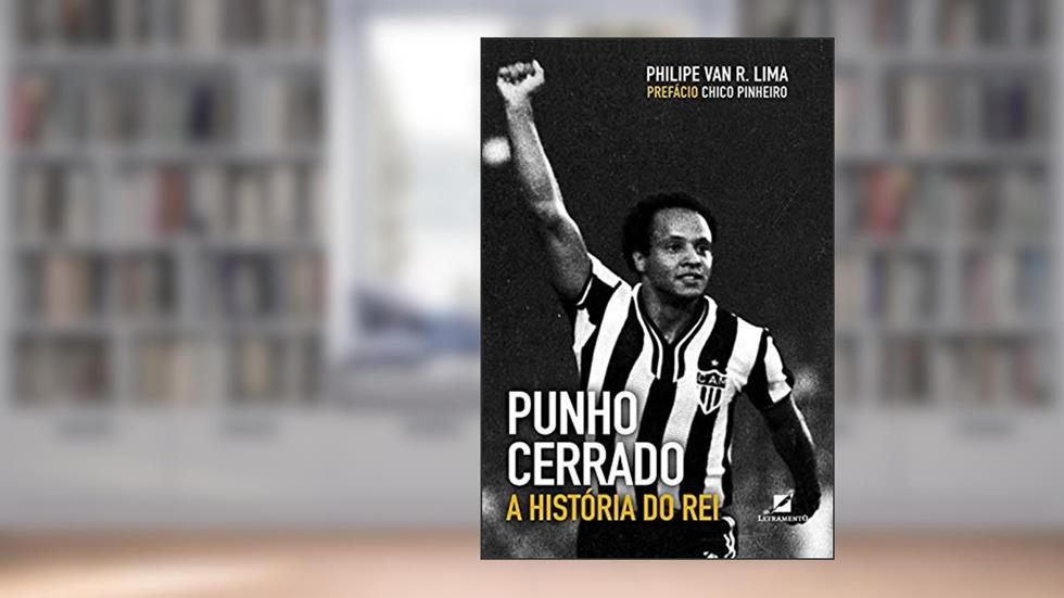 Punho Cerrado: A História do Rei, do autor Philipe Van R Lima