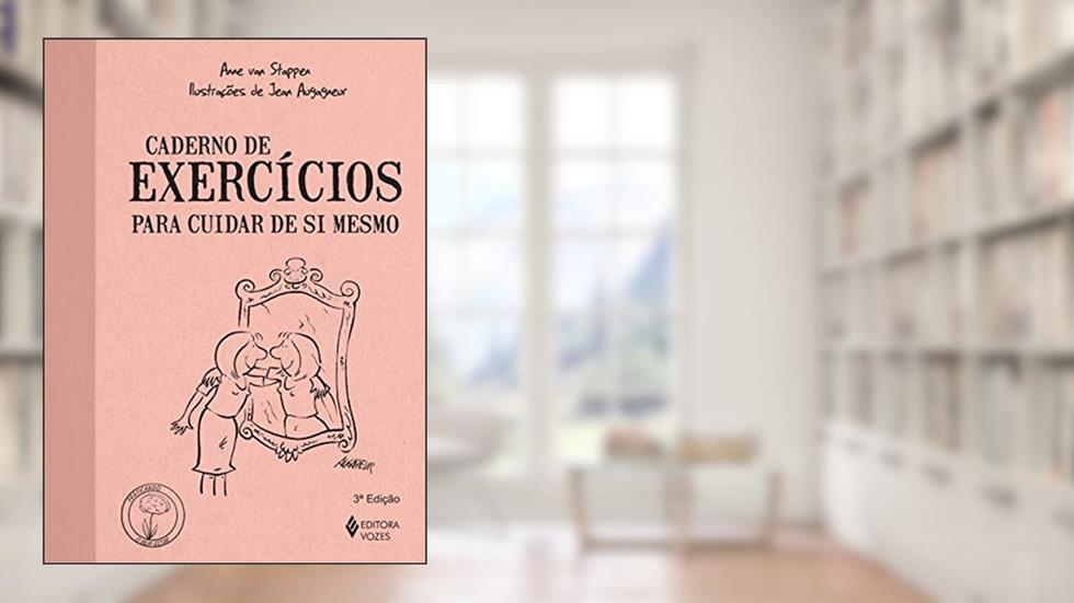 Caderno de exercícios para cuidar de si mesmo, do autor Anne Van Stappen