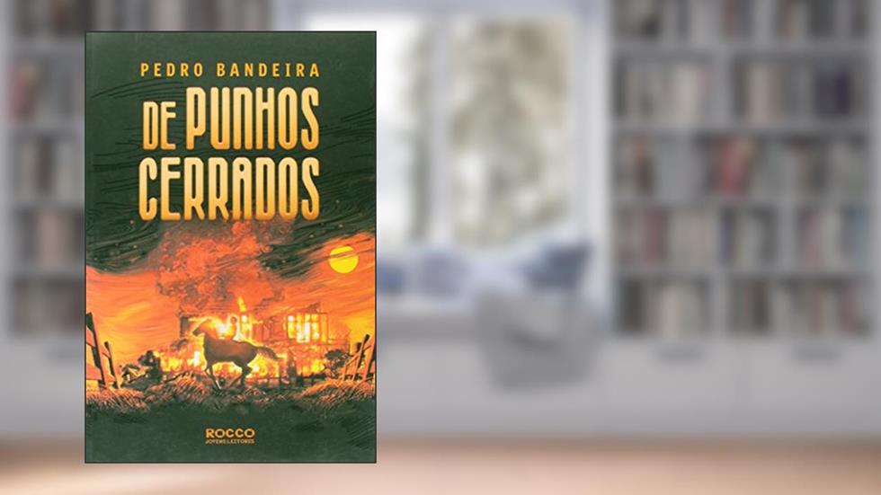 De punhos cerrados, do autor Pedro Bandeira