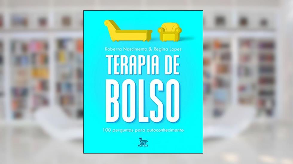 Terapia de bolso: 100 perguntas para autoconhecimento, do autor Regina Lopes; Roberta Nascimento