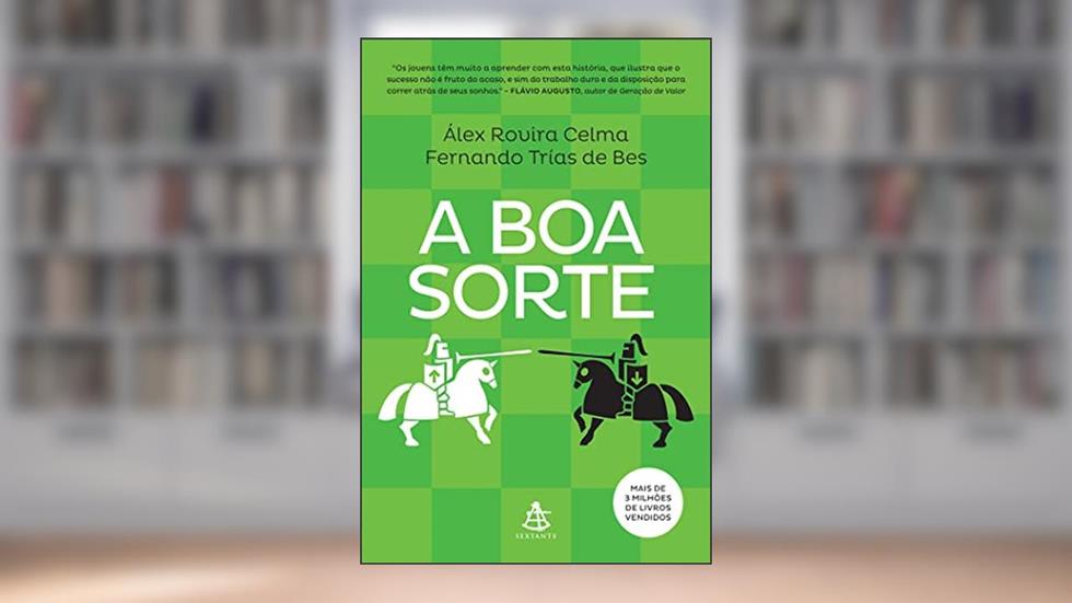 A boa sorte, do autor Álex Rovira Celma; Fernando Trías de Bes
